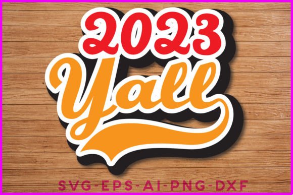 2023 Yall Happy New Year Stoker Design: Graphics & Crafts for Content Creators