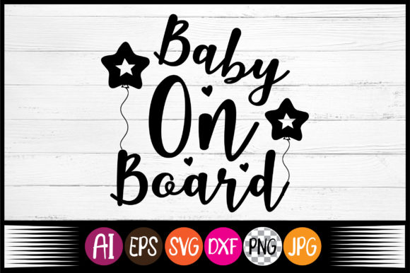 Baby on Board, SVG Quotes Design for Crafts & Graphics