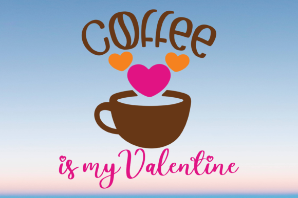 Coffee is My Valentine SVG Graphics