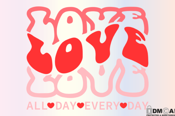 Love All Day Everyday SVG for Crafts and Graphics