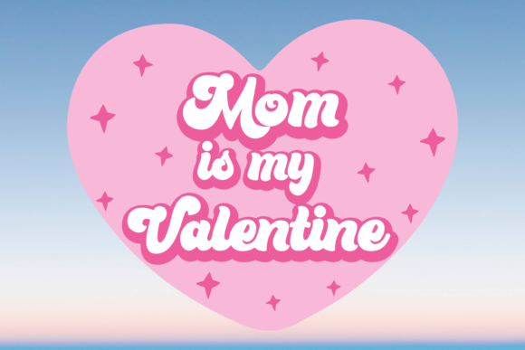 Mom is My Valentines Day SVG PNG