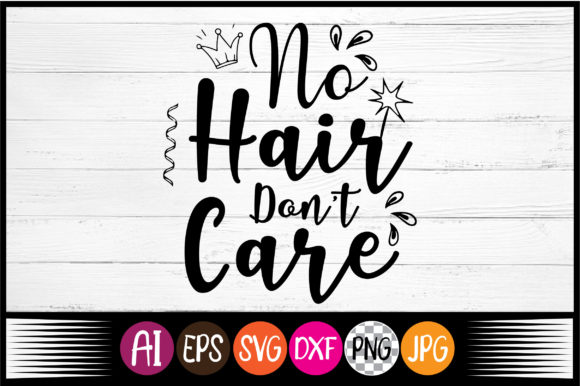 No Hair Don't Care SVG Review for Crafts & Graphics
