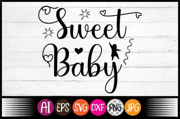 Sweet Baby, Kids Quotes Free Svg Design for Graphics & Crafts